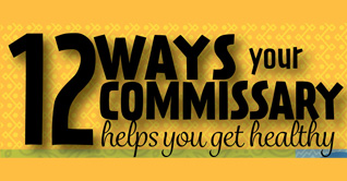 12 Ways Your Commissary Helps You Get Healthy
